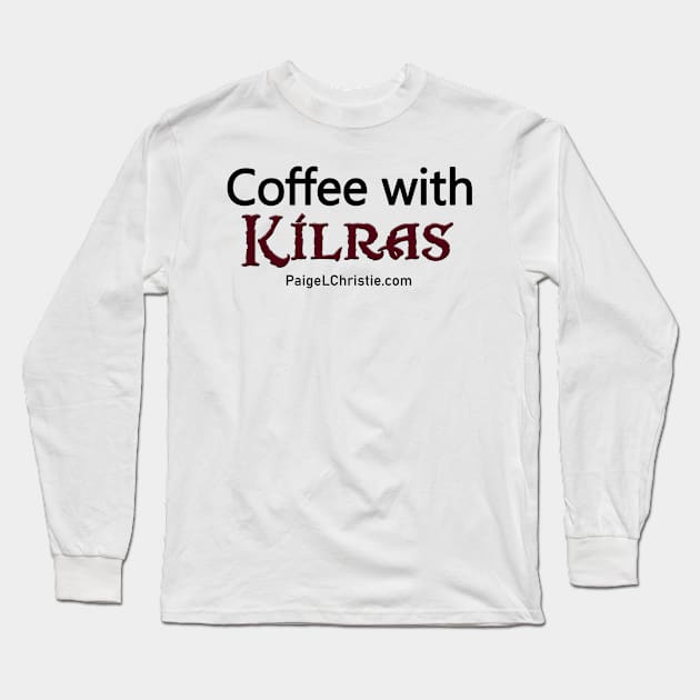 Coffee With Kilras Long Sleeve T-Shirt by After Words